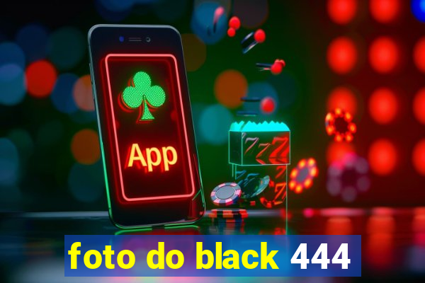 foto do black 444