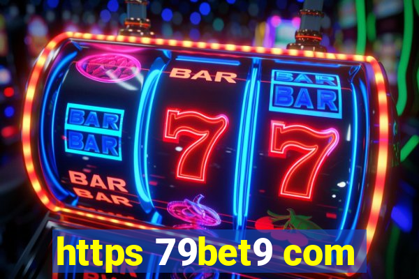 https 79bet9 com