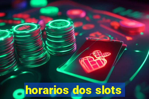 horarios dos slots