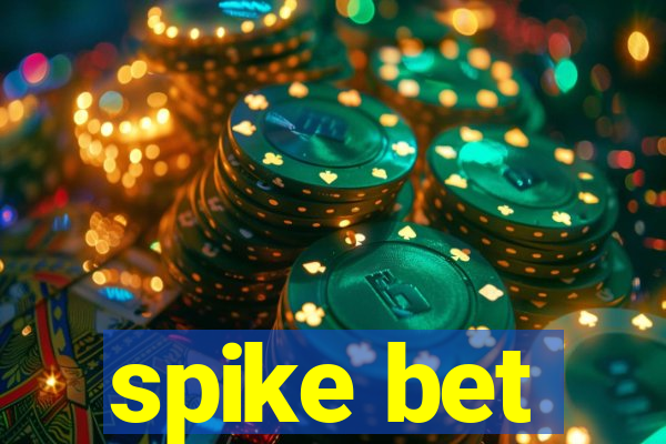 spike bet