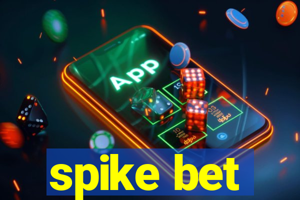 spike bet