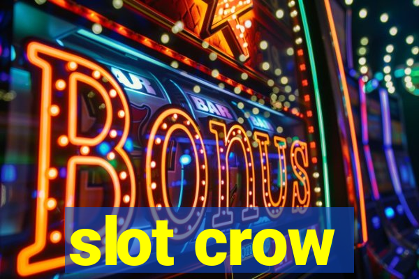 slot crow