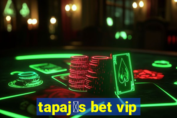 tapaj贸s bet vip