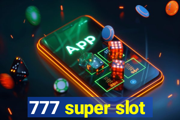 777 super slot