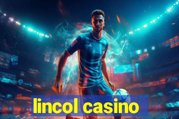 lincol casino