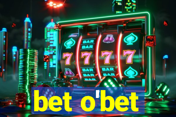 bet o'bet