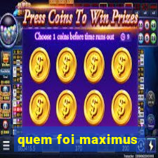 quem foi maximus