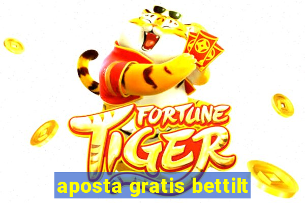 aposta gratis bettilt