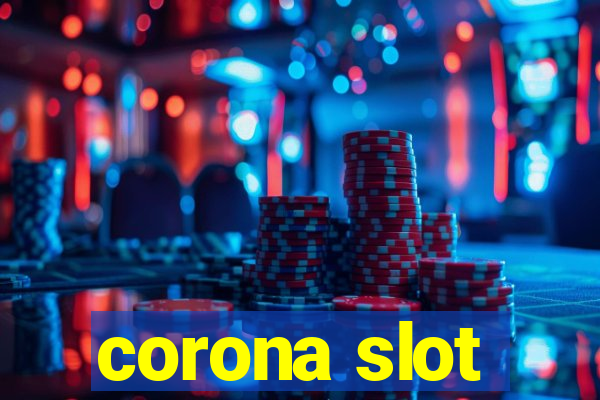 corona slot