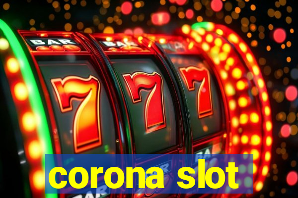 corona slot