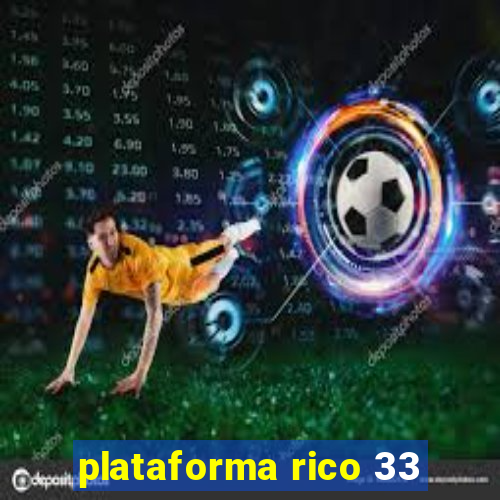 plataforma rico 33