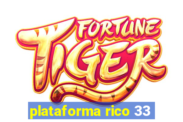 plataforma rico 33