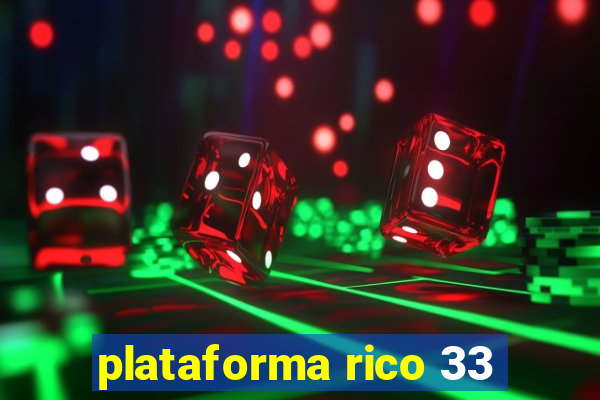 plataforma rico 33