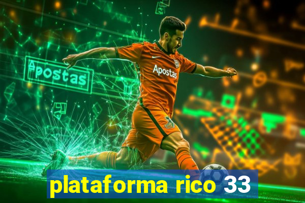 plataforma rico 33