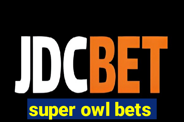 super owl bets