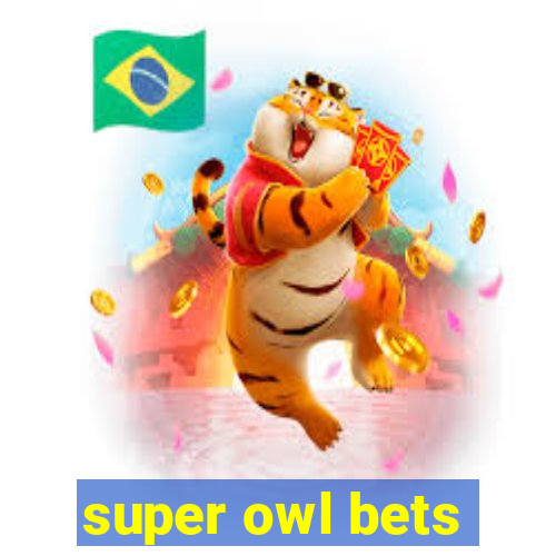 super owl bets