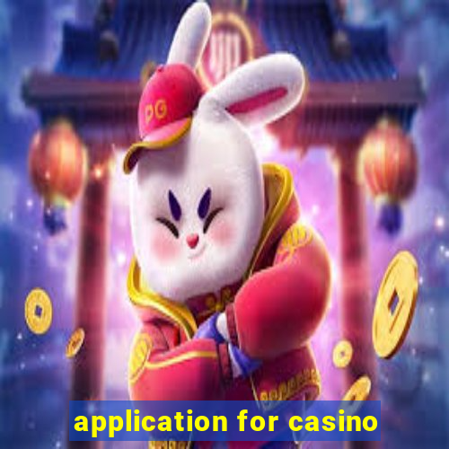 application for casino