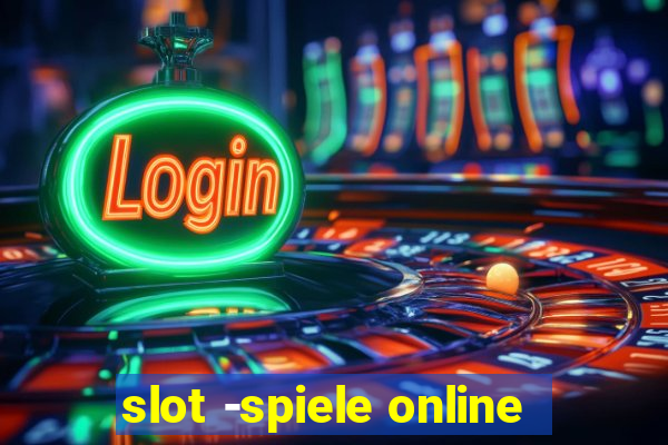 slot -spiele online