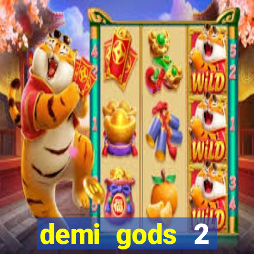 demi gods 2 expanded edition slot