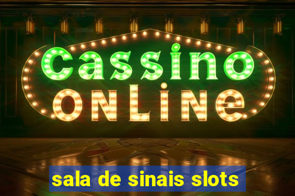 sala de sinais slots