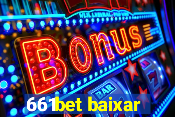 661bet baixar