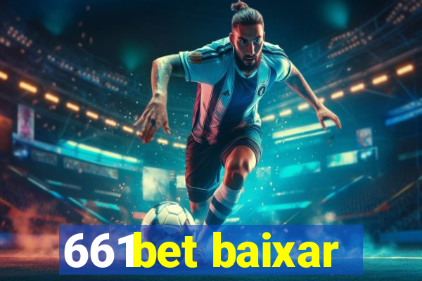 661bet baixar