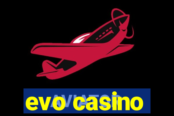 evo casino