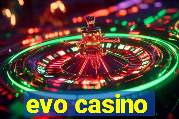 evo casino