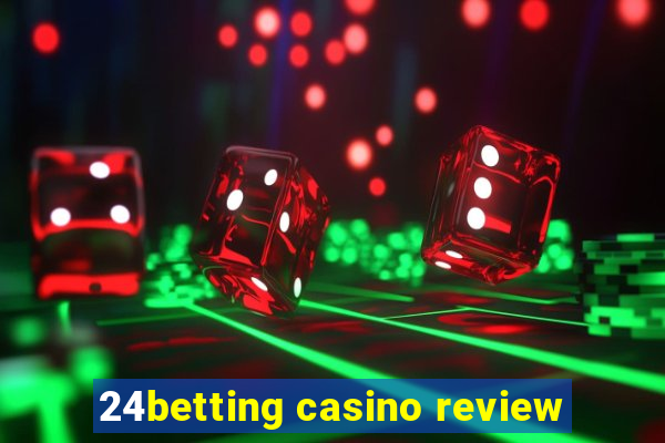 24betting casino review