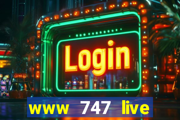 www 747 live casino login