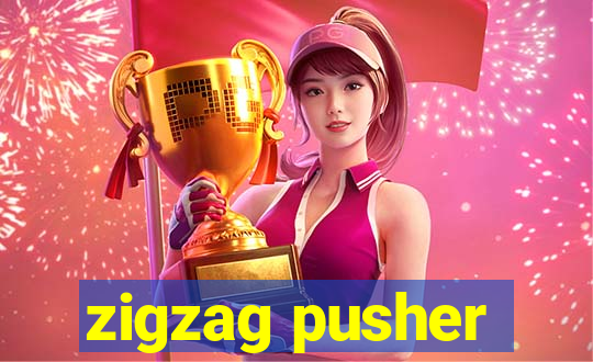 zigzag pusher