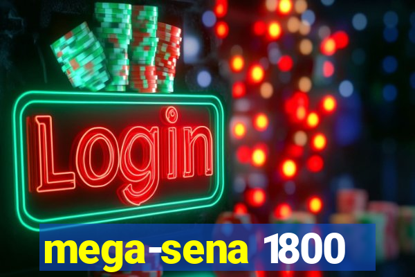 mega-sena 1800