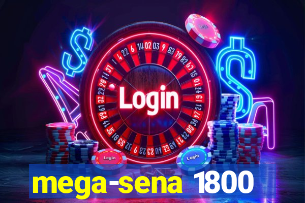 mega-sena 1800