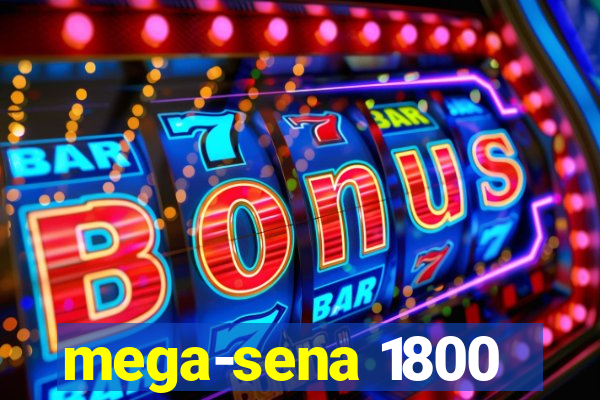 mega-sena 1800