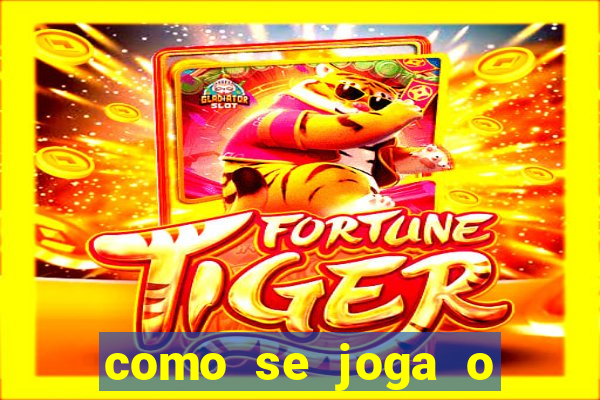 como se joga o fortune tiger