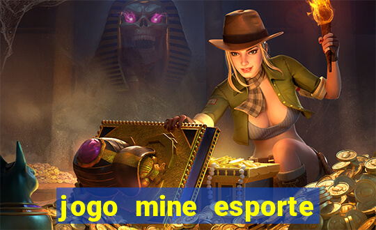 jogo mine esporte da sorte