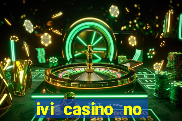 ivi casino no deposit bonus codes