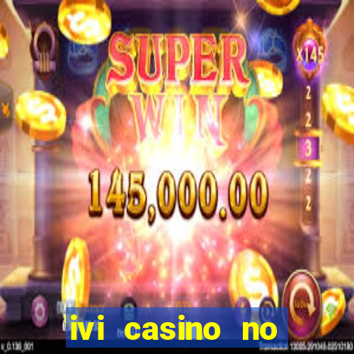 ivi casino no deposit bonus codes