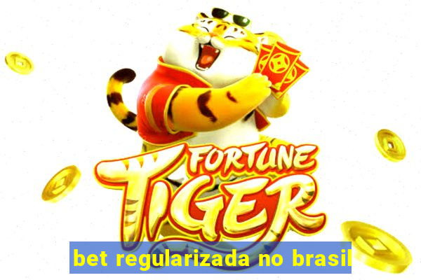 bet regularizada no brasil