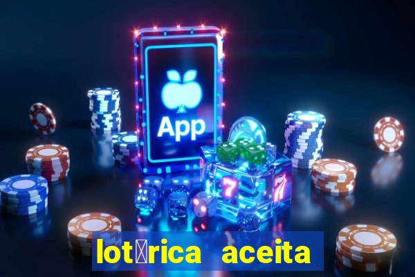 lot茅rica aceita pix para jogos