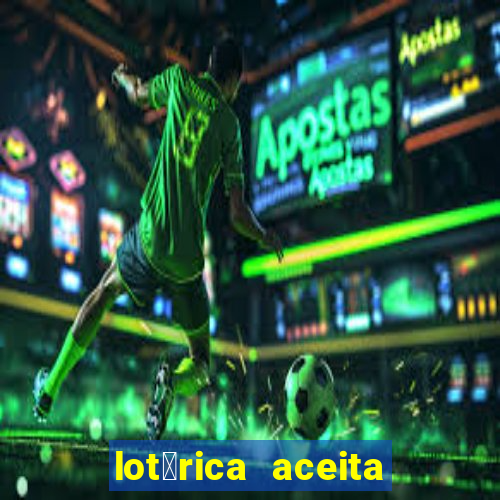 lot茅rica aceita pix para jogos