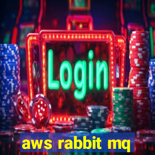 aws rabbit mq