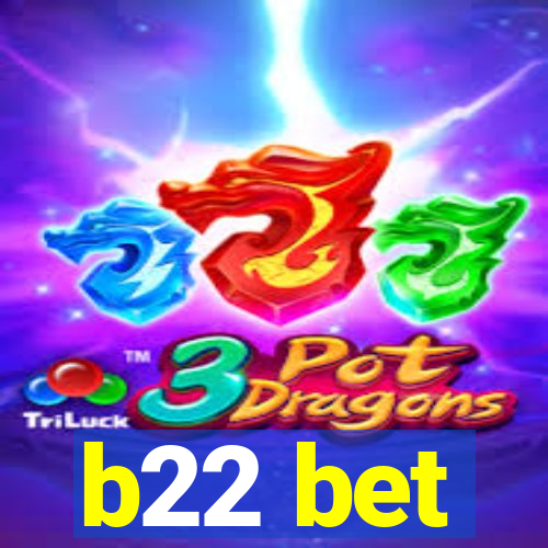 b22 bet