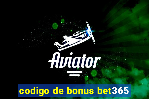 codigo de bonus bet365