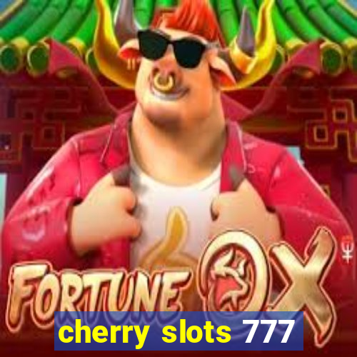 cherry slots 777