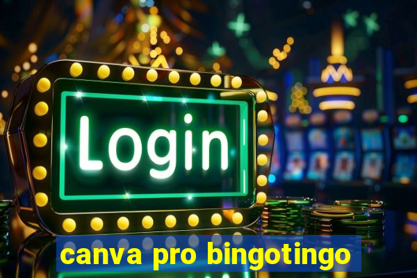 canva pro bingotingo