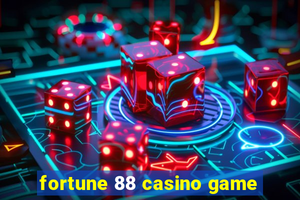 fortune 88 casino game