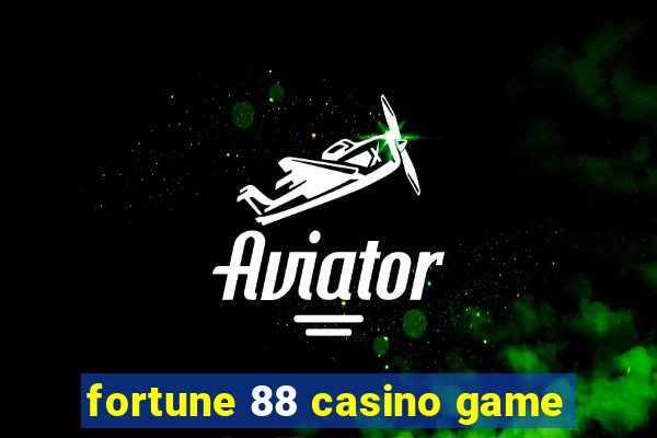 fortune 88 casino game