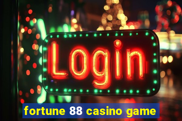 fortune 88 casino game