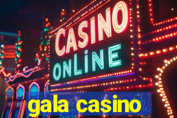 gala casino